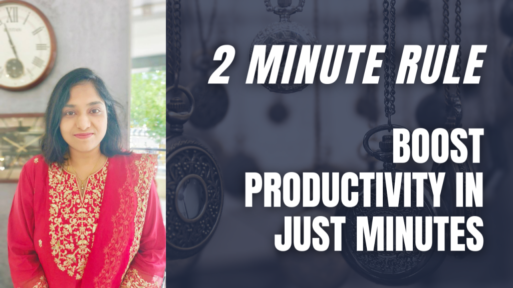 2 Minute Rule: Boost Productivity in Just Minutes