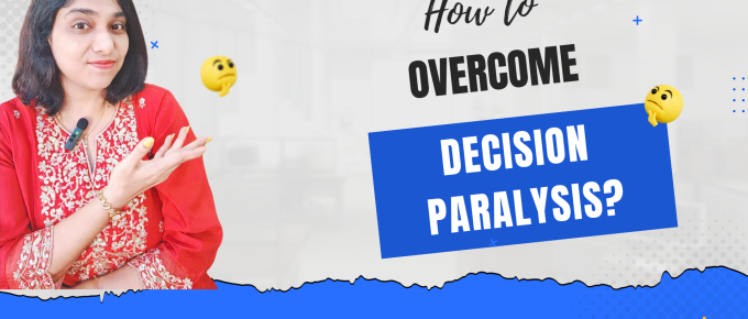 How to overcome decision paralysis