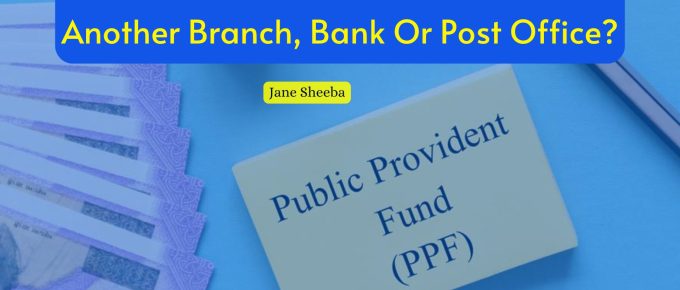 How to transfer your PPF account to another branch, bank or post office without losing benefits