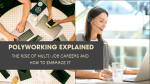 Polyworking: Embracing the Multi-Job Trend for Growth, Security, and Fulfillment